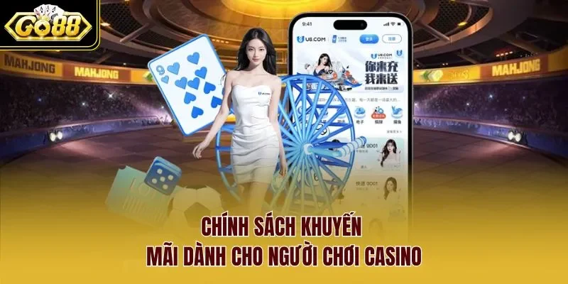 Chính sách khuyến mãi dành cho người chơi casino 