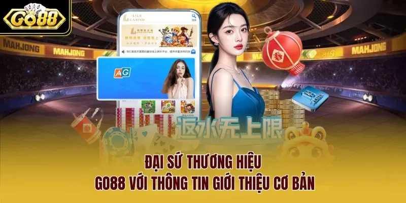 đại sứ thương hiệu Go88 1 Sunwin Đại sứ thương hiệu Go88 với thông tin giới thiệu cơ bản