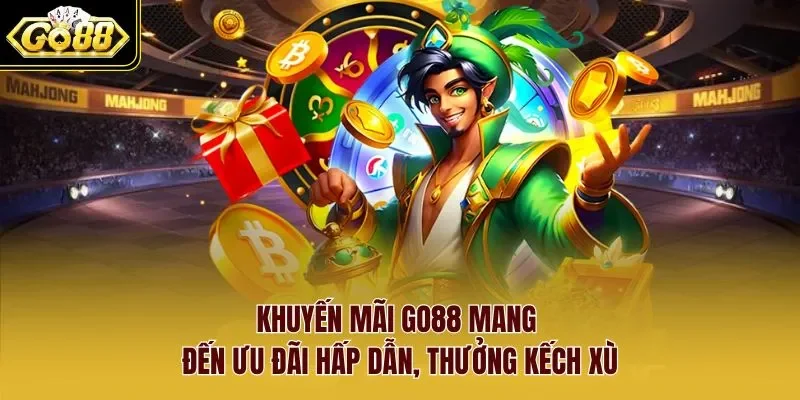 Khuyến mãi Go88 mang đến ưu đãi hấp dẫn, thưởng kếch xù