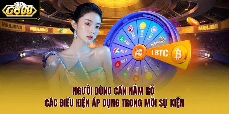 Người dùng cần nắm rõ các điều kiện áp dụng trong mỗi sự kiện