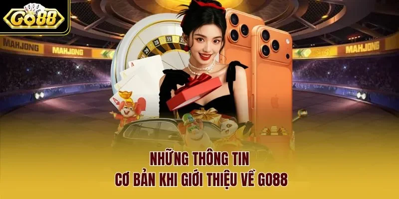 Những thông tin cơ bản khi giới thiệu về Go88